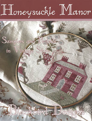 Honeysuckle Manor - Blackbird Designs - Cross Stitch Pattern, Needlecraft Patterns, Needlecraft Patterns, The Crafty Grimalkin - A Cross Stitch Store