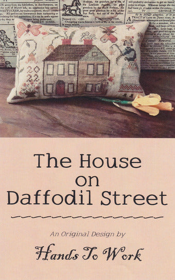 The House on Daffodil Street - Hands to Work - Cross Stitch Pattern