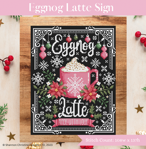 Eggnog Latte Sign - Shannon Christine Designs - Cross Stitch Pattern, Needlecraft Patterns, The Crafty Grimalkin - A Cross Stitch Store