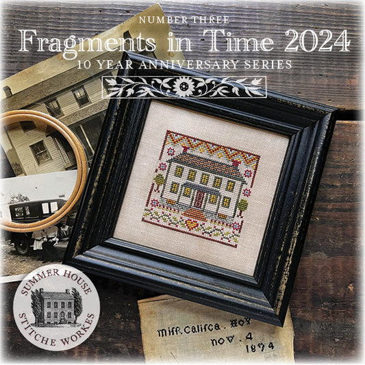 Fragments in Time 2024 Part 3 - Summer House Stitche Works - Cross Stitch Pattern