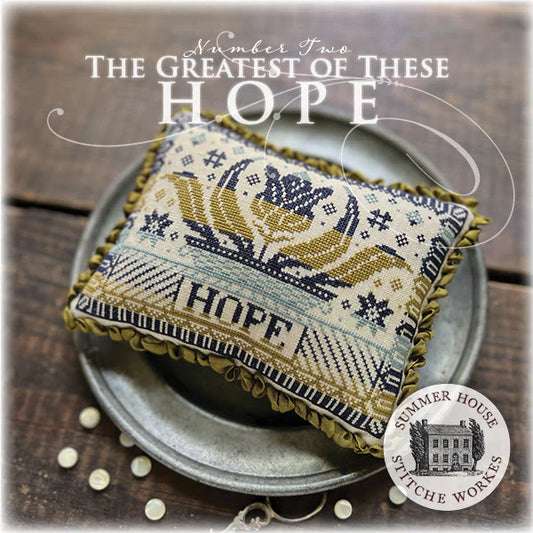 The Greatest of These #2 ~Hope~ - Summer House Stitche Works - Cross Stitch Pattern