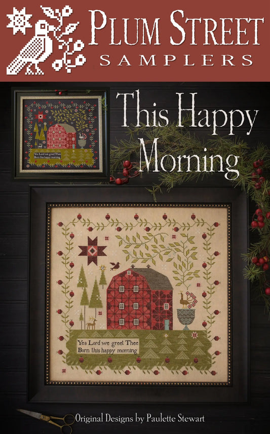 This Happy Morning - Plum Street Samplers - Cross Stitch Pattern, Needlecraft Patterns, The Crafty Grimalkin - A Cross Stitch Store