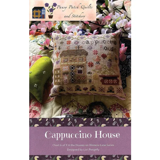 Cappuccino House on Wisteria Lane #6 - Pansy Patch Quilts and Stitchery - Cross Stitch Pattern