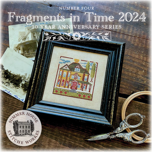 Fragments in Time 2024 Part 5 - Summer House Stitche Works - Cross Stitch Pattern