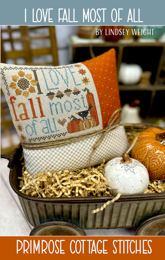 I Love Fall Most of All - Primrose Cottage Stitches - Cross Stitch Patterns, Needlecraft Patterns, Needlecraft Patterns, The Crafty Grimalkin - A Cross Stitch Store