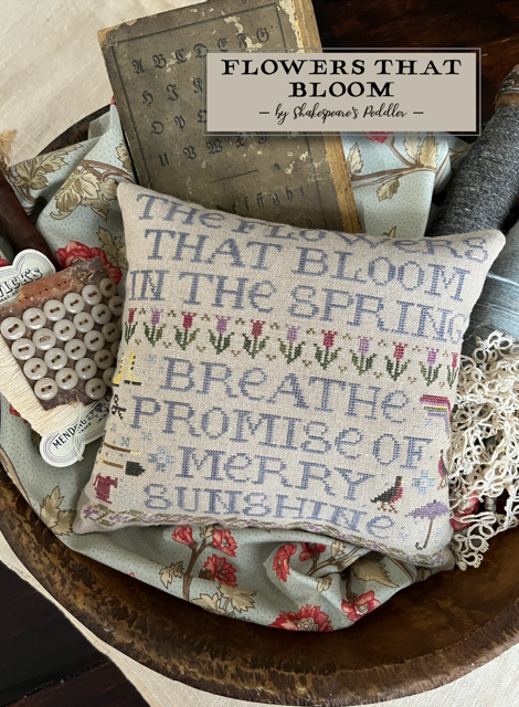 PREORDER Flowers that Bloom  - Shakespeare's Peddler - Cross Stitch Pattern