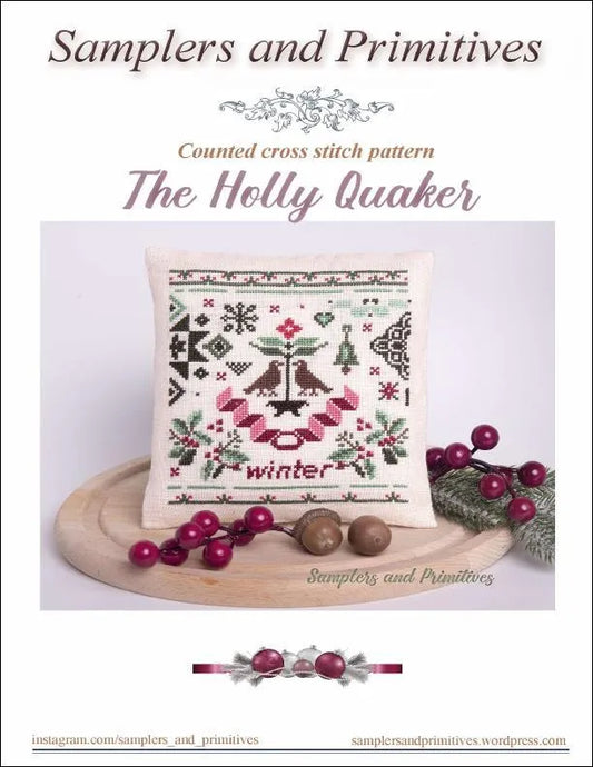 Holly Quaker - Samplers and Primitives - Cross Stitch Pattern, Needlecraft Patterns, The Crafty Grimalkin - A Cross Stitch Store